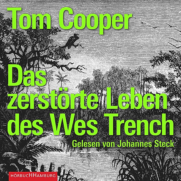 Das zerstörte Leben des Wes Trench, 8 Audio-CDs, Tom Cooper