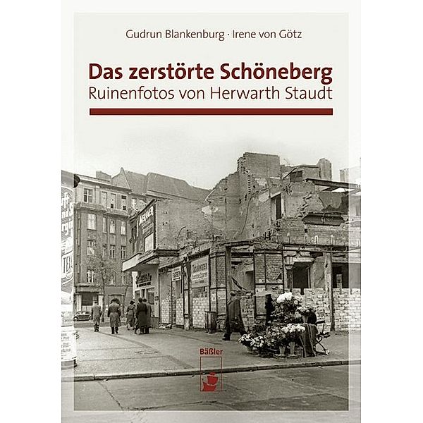 Das zerstörte Schöneberg, Gudrun Blankenburg, Irene von Götz