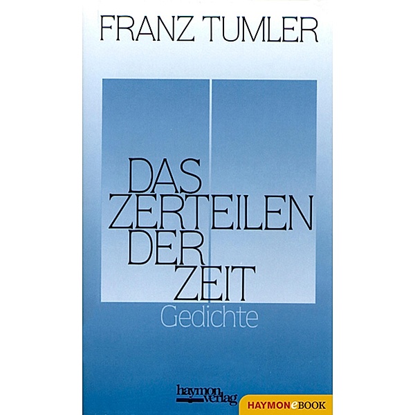Das Zerteilen der Zeit, Franz Tumler
