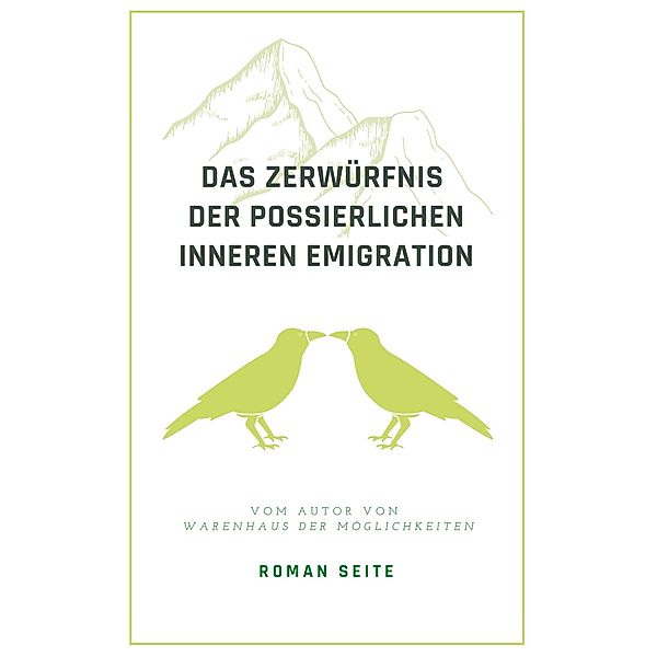 Das Zerwürfnis der possierlichen inneren Emigration, Roman Seite