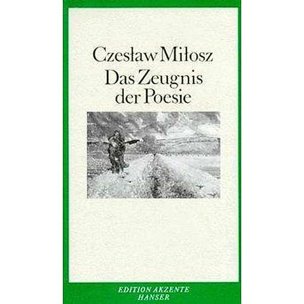 Das Zeugnis der Poesie, Czeslaw Milosz