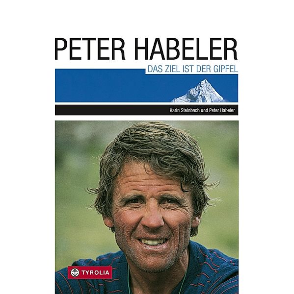 Das Ziel ist der Gipfel, Peter Habeler
