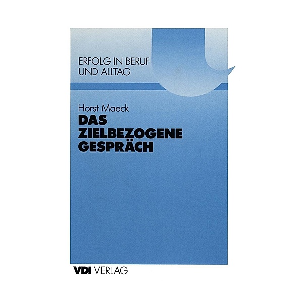 Das zielbezogene Gespräch / VDI-Buch, Horst Maeck