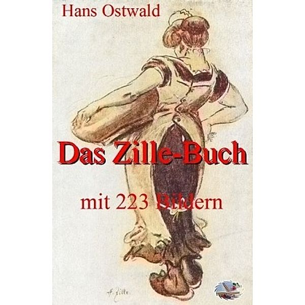 Das Zille-Buch (Illustriert), Hans Ostwald