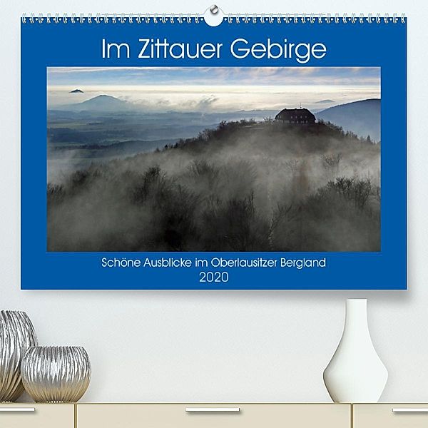 Das Zittauer Gebirge - (Premium-Kalender 2020 DIN A2 quer), N N