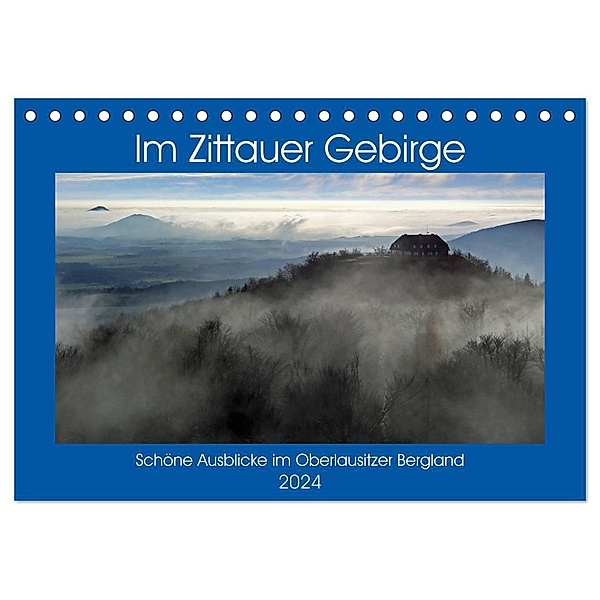 Das Zittauer Gebirge - (Tischkalender 2024 DIN A5 quer), CALVENDO Monatskalender, Calvendo