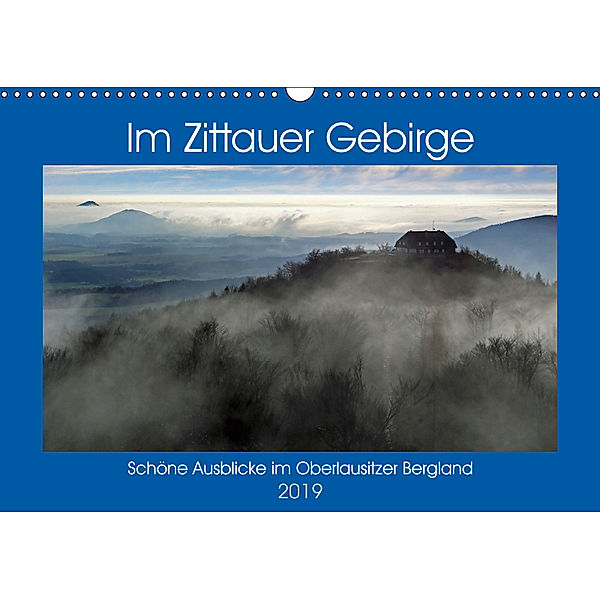Das Zittauer Gebirge - (Wandkalender 2019 DIN A3 quer), N N