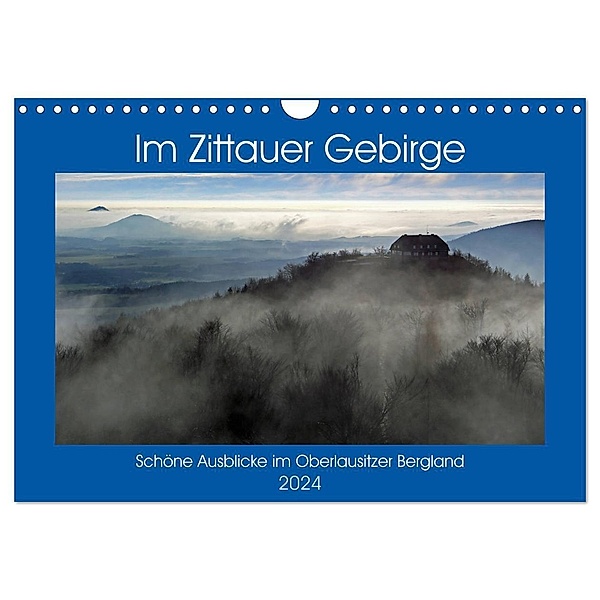 Das Zittauer Gebirge - (Wandkalender 2024 DIN A4 quer), CALVENDO Monatskalender, Calvendo