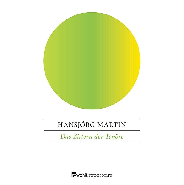 Das Zittern der Tenöre, Hansjörg Martin