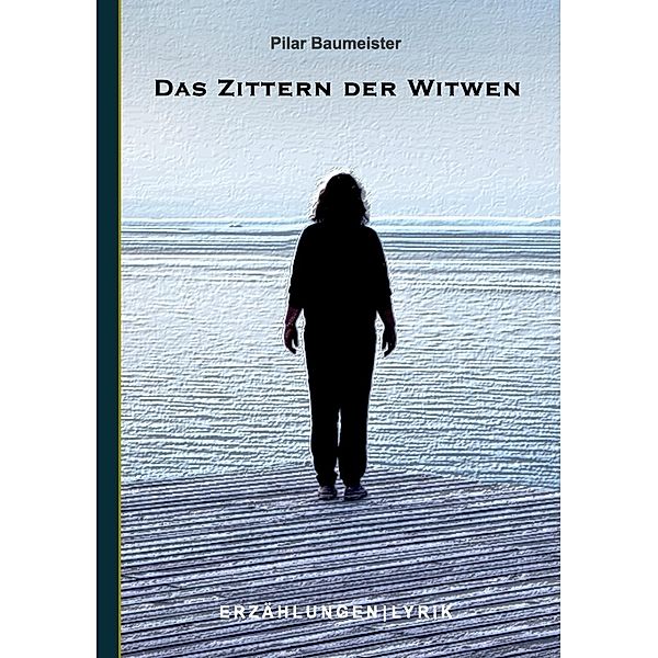 Das Zittern der Witwen, Pilar Baumeister