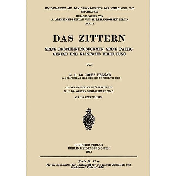 Das Zittern / Monographien aus dem Gesamtgebiete der Neurologie und Psychiatrie Bd.8, Josef Pelnár