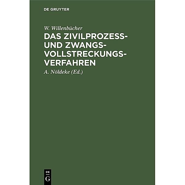 Das Zivilprozess- und Zwangsvollstreckungsverfahren, W. Willenbücher