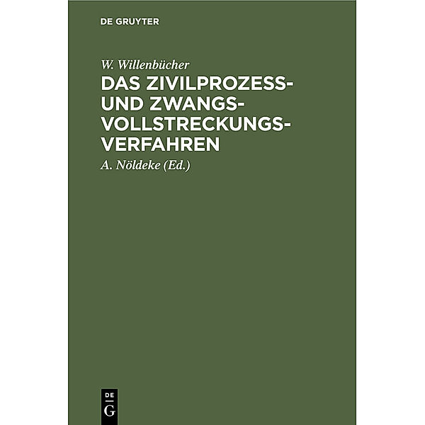 Das Zivilprozeß- und Zwangsvollstreckungsverfahren, W. Willenbücher