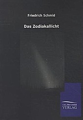 Das Zodiakallicht. Friedrich Schmid, - Buch - Friedrich Schmid,