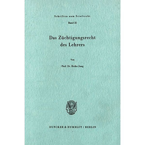 Das Züchtigungsrecht des Lehrers., Heike Jung