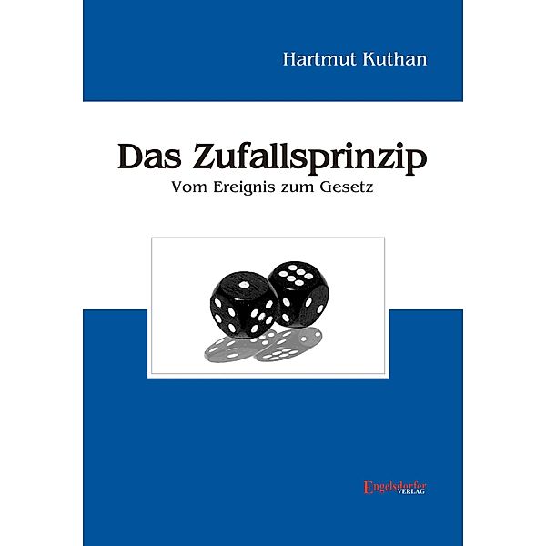 Das Zufallsprinzip. Vom Ereignis zum Gesetz, Hartmut Kuthan