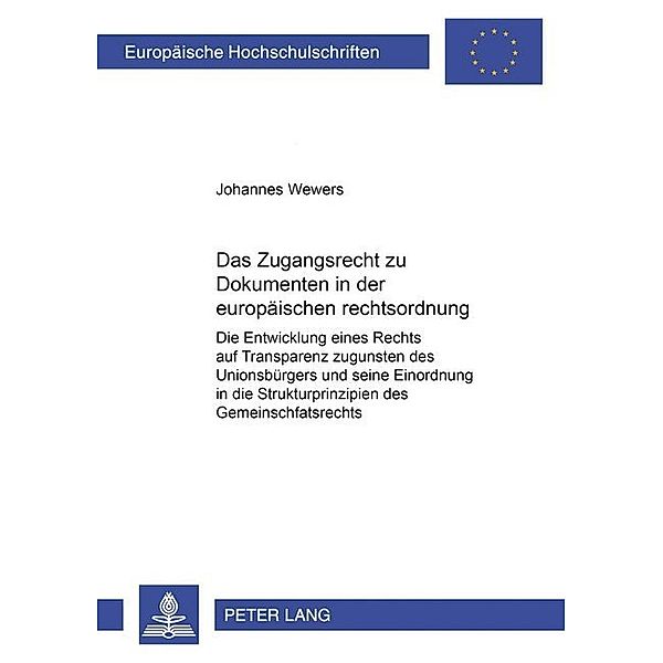 Das Zugangsrecht zu Dokumenten in der europäischen Rechtsordnung, Johannes Wewers