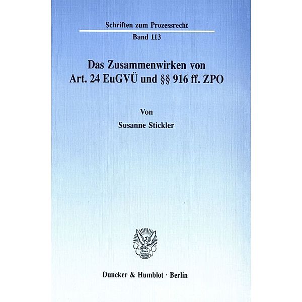 Das Zusammenwirken von Art. 24 EuGVÜ und 916 ff. ZPO., Susanne Stickler
