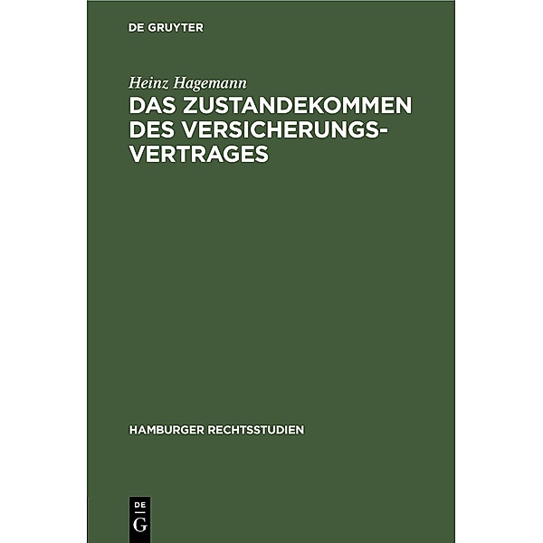 Das Zustandekommen des Versicherungsvertrages, Heinz Hagemann