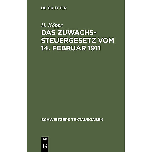 Das Zuwachssteuergesetz vom 14. Februar 1911, H. Köppe