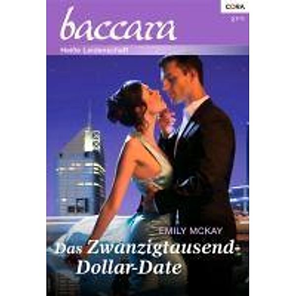 Das Zwanzigtausend-Dollar-Date / Baccara Romane Bd.1699, Emily McKay