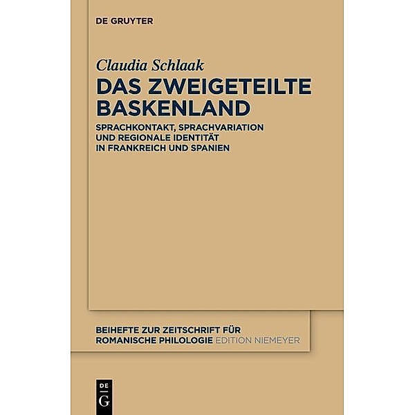 Das zweigeteilte Baskenland / Beihefte zur Zeitschrift für romanische Philologie Bd.387, Claudia Schlaak