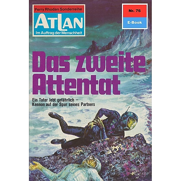 Das zweite Attentat (Heftroman) / Perry Rhodan - Atlan-Zyklus Im Auftrag der Menschheit Bd.76, Hans Kneifel