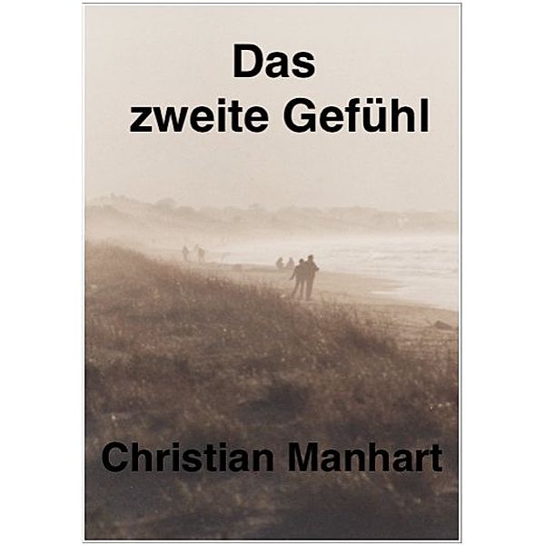 Das zweite Gefühl, Christian Manhart