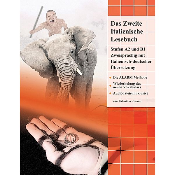 Das Zweite Italienische Lesebuch: Zweisprachig mit Italienisch-deutscher Übersetzung Stufen A2 und B1 / Gestufte Italienische Lesebücher Bd.4, Valentino Armani