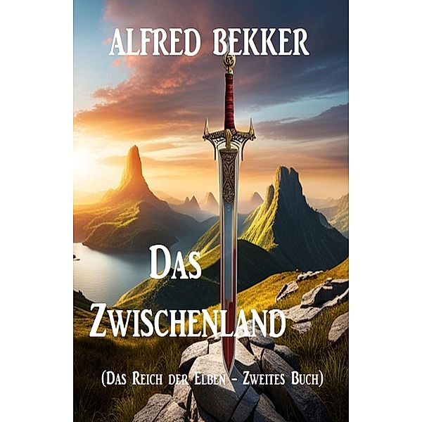 Das Zwischenland (Das Reich der Elben - Zweites Buch), Alfred Bekker