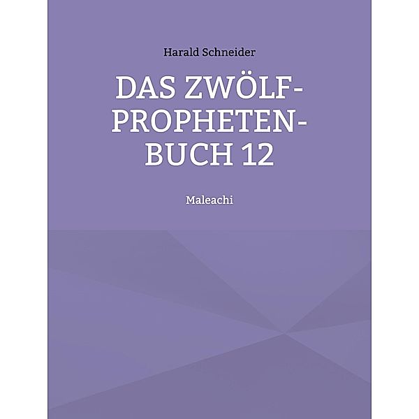 Das Zwölf-Propheten-Buch 12 / Das Zwölf-Propheten-Buch Bd.12, Harald Schneider