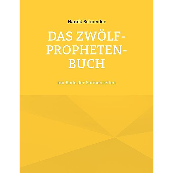 Das Zwölf-Propheten-Buch, Harald Schneider