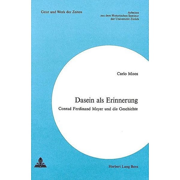 Dasein als Erinnerung, Carlo Moos