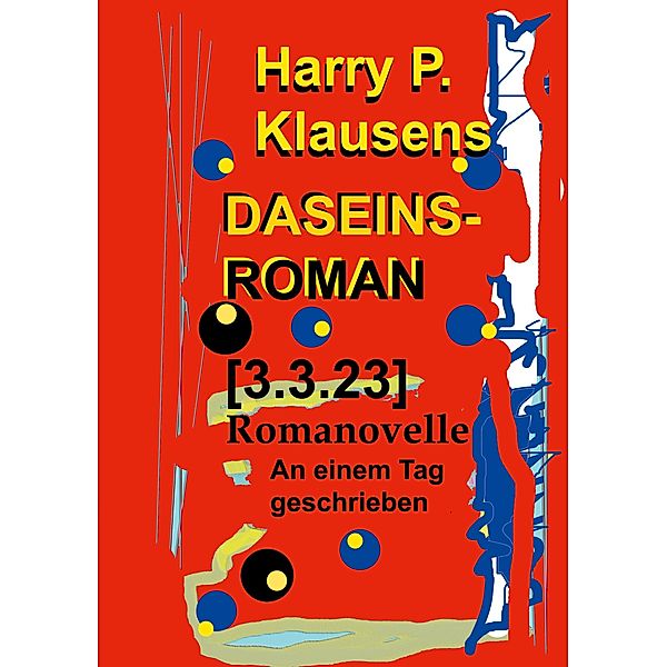 Daseinsroman [3.3.23], Harry P. Klausens