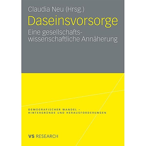 Daseinsvorsorge / Demografischer Wandel - Hintergründe und Herausforderungen, Claudia Neu