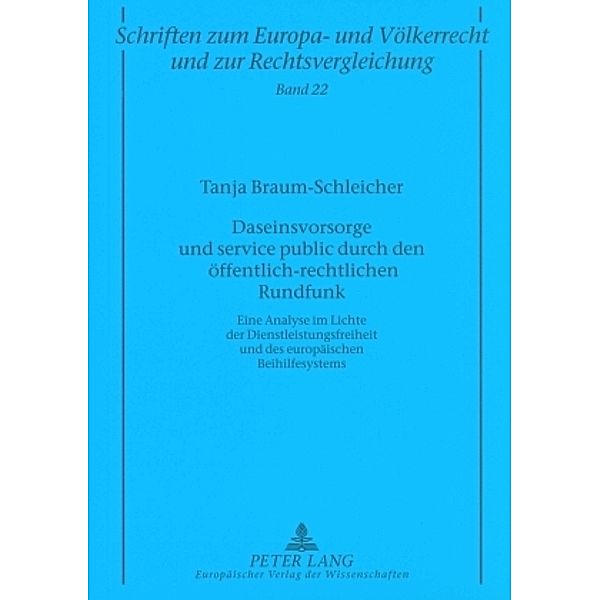 Daseinsvorsorge und service public durch den öffentlich-rechtlichen Rundfunk, Tanja Braum-Schleicher