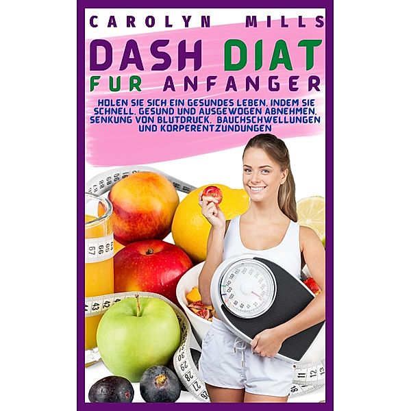 Dash Diät Für Anfänger, Caroline E. mills