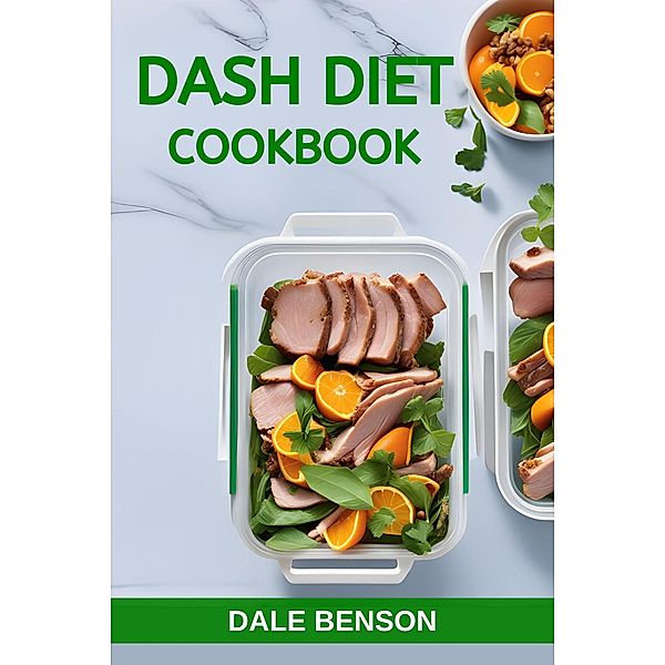 Dash Diet Cookbook, Dale Benson