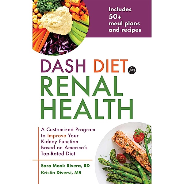 DASH Diet for Renal Health, Sara Monk Rivera, Kristin Diversi