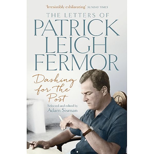 Dashing for the Post, Patrick Leigh Fermor