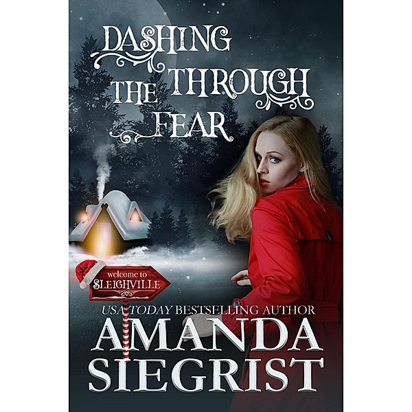 Dashing Through the Fear (A Sleighville Novel, #1) / A Sleighville Novel, Amanda Siegrist