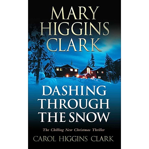 Dashing Through The Snow, Mary Higgins Clark, Carol Higgins Clark