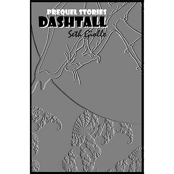 Dashtall, Seth Giolle