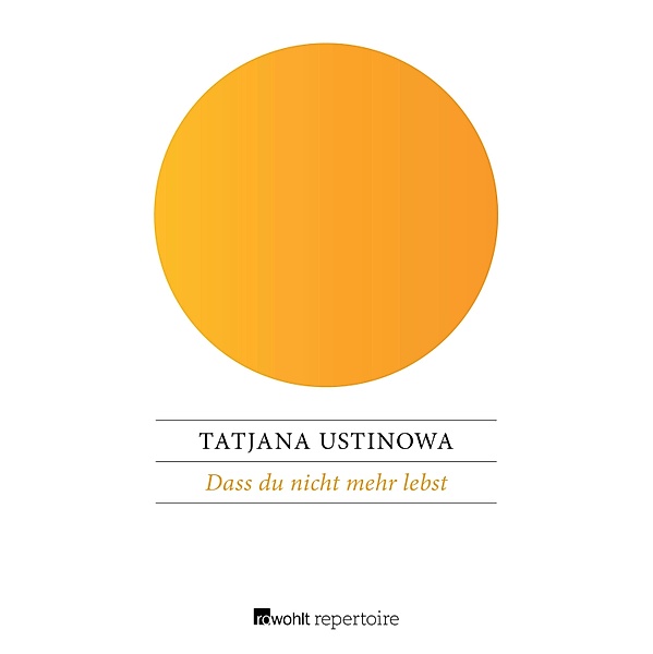 Dass du nicht mehr lebst, Tatjana Ustinowa