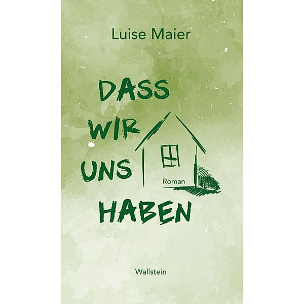 Dass wir uns haben, Luise Maier