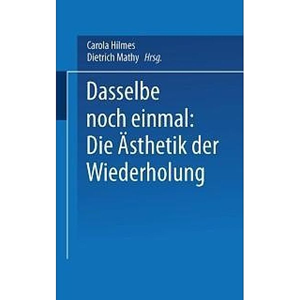 Dasselbe noch einmal: Die Ästhetik der Wiederholung