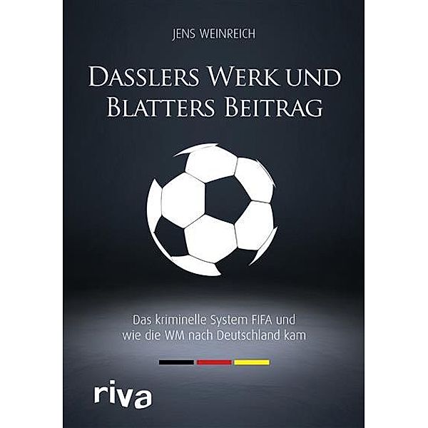 Dasslers Werk und Blatters Beitrag, Jens Weinreich