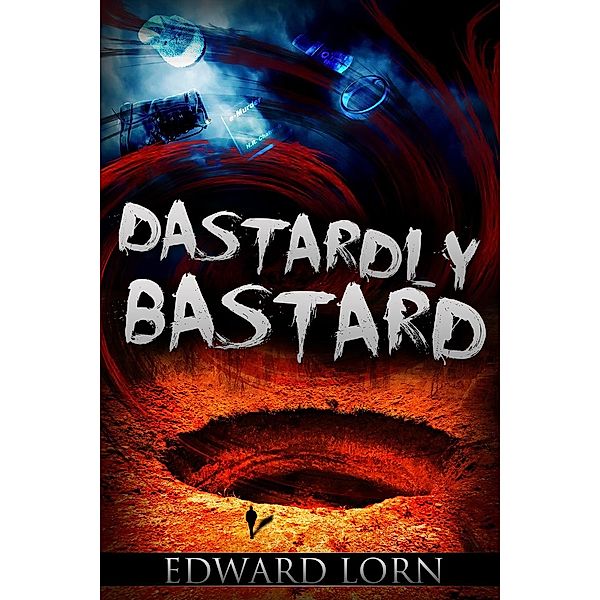 Dastardly Bastard, Edward Lorn