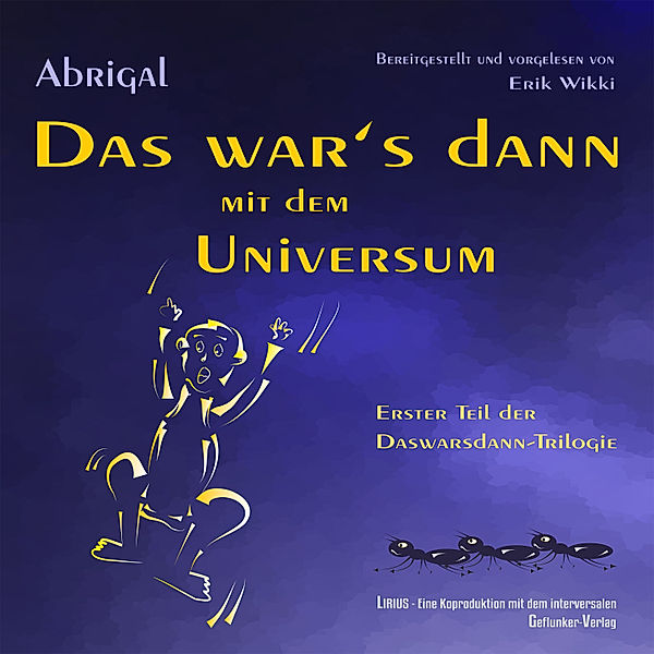 Daswarsdann-Trilogie - 1 - Das war's dann mit dem Universum, Abrigal