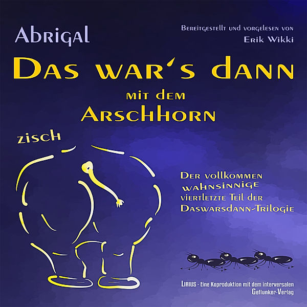 Daswarsdann-Trilogie - Das war's dann mit dem Arschhorn, Abrigal